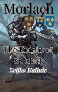  Zeljko Kalinic - Morlach The Knight of St. Mark.
