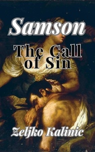  Zeljko Kalinic - Samson The Call of Sin.