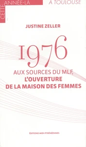 1976 - Aux sources du MLF, l'ouverture de la maison des femmes