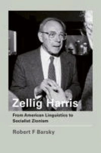 Zellig Harris - From American Linguistics to Socialist Zionism.