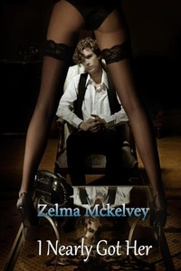  Zelma Mckelvey - I Nearly Got Her.