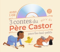  Zemanel et Madeleine Brunelet - 3 contes du Père Castor pour les tout-petits. 1 CD audio