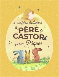  Zemanel et Amélie Dufour - Petites histoires du Père Castor pour Pâques.