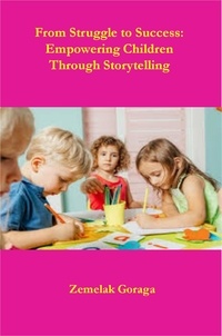  Zemelak Goraga - From Struggle to Success: Empowering Children Through Storytelling.