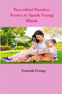  Zemelak Goraga - Proverbial Puzzles: Stories to Spark Young Minds.