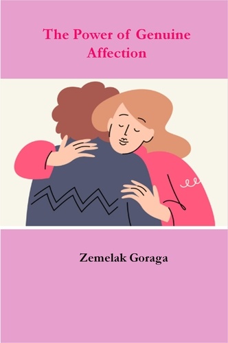  Zemelak Goraga - The Power of Genuine Affection.