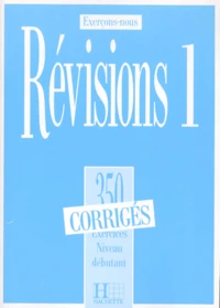 Revisions Niveau 1. 350 Exercices Niveau Debutant, Corriges