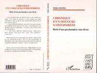 CHRONIQUE D'UN DISCOURS SCHIZOPHRENE. Récit d'une psychanalyste sans divan