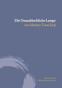Zen Meisterin Myokyo-ni et Meister Torei Enji - Die unauslöschliche Lampe.