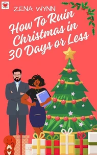 How To Ruin Christmas in 30 Days or Less