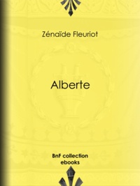 Zénaïde Fleuriot - Alberte.