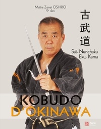 Téléchargements de livres Ipad Kobudo d'Okinowa - Saï, nunchaku, eku et kama  9782846179591 par Zenei Oshiro (Litterature Francaise)