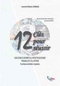 12 clés pour réussir sa mise en conformité des données personnelles