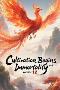 Cultivation Begins with Immortality, Volume 12
