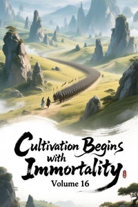 Cultivation Begins with Immortality, Volume 16