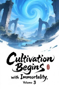 Cultivation Begins with Immortality, Volume 3