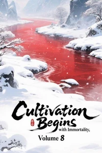 Cultivation Begins with Immortality, Volume 8
