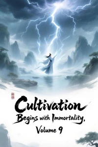 Cultivation Begins with Immortality, Volume 9