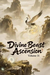 Divine Beast Ascension, Volume 31