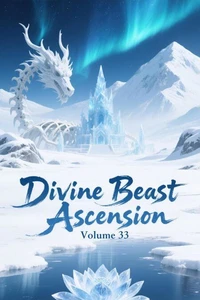 Divine Beast Ascension, Volume 33