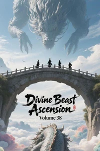 Divine Beast Ascension, Volume 38