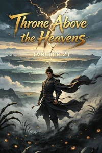 Throne Above the Heavens (Volume 2)
