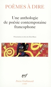 Zéno Bianu - Poèmes à dire - Une anthologie de poésie contemporaine francophone.