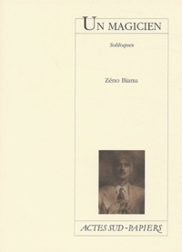 Zéno Bianu - Un magicien - Soliloques.