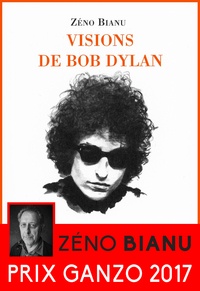Zéno Bianu - Visions de Bob Dylan.