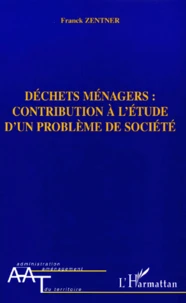 Déchets ménagers : contribution à l'étude d'un problème de société