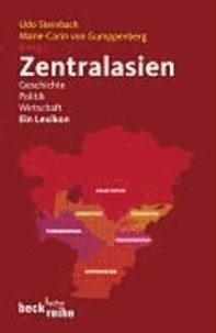 Zentralasien - Geschichte - Politik - Wirtschaft / Ein Lexikon.