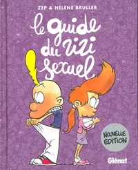  Zep et Hélène Bruller - Titeuf  : Le guide du zizi sexuel.