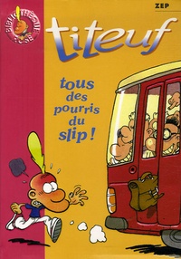  Zep - Titeuf Tome 12 : Tous des pourris du slip !.