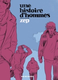 Zep - Une histoire d'hommes.