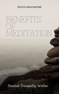  Zephyr Wraithborne - Benefits of Meditation.