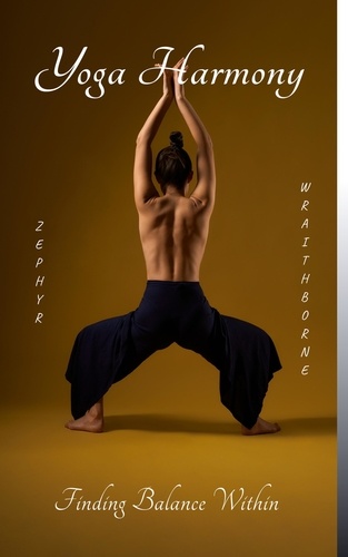  Zephyr Wraithborne - Yoga Harmony Finding Balance Within.