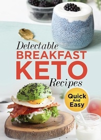  Zeppieri Francis - Delectable Breakfast Keto Recipes Quick And Easy.