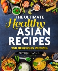 Rapidshare télécharger des livres gratuitement The Ultimate Healthy Asian Recipes