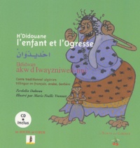 Zerdalia Dahoun et Marie-Noëlle Yvonnet - H'didouane l'enfant et l'ogresse - Edition trilingue français-arabe-berbère. 1 CD audio