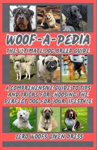 Woof-A-Pedia: The Ultimate Dog Breed Guide