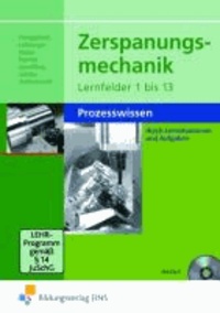 Zerspanungsmechanik Lernfelder 1 bis 13. Prozesswissen Aufgabenband.