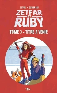 Zetfar & Ruby - Tome 3