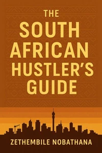 The South African Hustler’s Guide