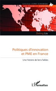 Zeting Liu et Geneviève Schméder - Politiques d'innovation et PME en France - Une histoire de liens faibles.