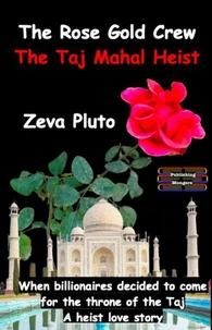The Rose Gold Crew - The Taj Mahal Heist