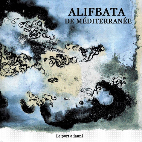 Zeynep Perinçek - Alifaba de Méditerranée - Edition bilingue français-arabe.