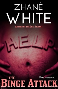  Zhané White - The Binge Attack - The Cull Stories, #5.