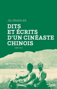 Zhang-Ke Jia - Dits et écrits d'un cinéaste chinois 1996-2011.