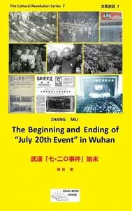 The Beginning and Ending of “July 20th Event”in Wuhan 武漢「七•二O事件」始末