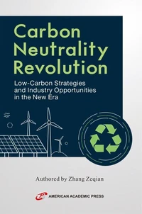 Carbon Neutrality Revolution: Low-Carbon Strategies and Industry Opportunities in the New Era